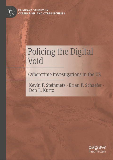 Policing the Digital Void - Kevin F. Steinmetz, Brian P. Schaefer, Don L. Kurtz
