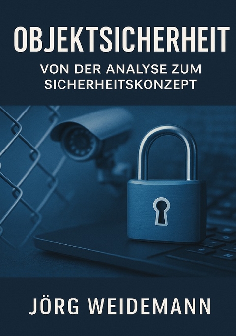 Objektsicherheit &ndash; Von der Analyse zum Sicherheitskonzept - J&ouml;rg Weidemann