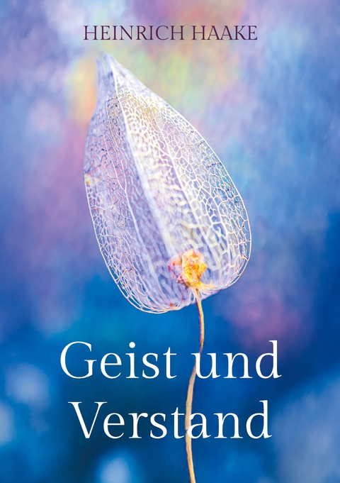 Geist und Verstand - Heinrich Haake