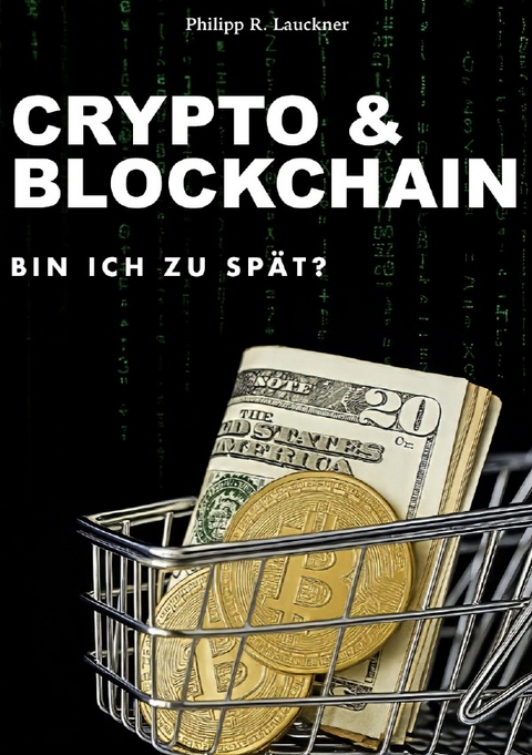 Crypto &amp; Blockchain - Philipp R. Lauckner