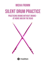 SILENT DRUM PRACTICE - Micha Fromm