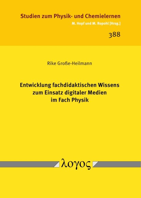 Entwicklung fachdidaktischen Wissens zum Einsatz digitaler Medien im Fach Physik - Rike Große-Heilmann