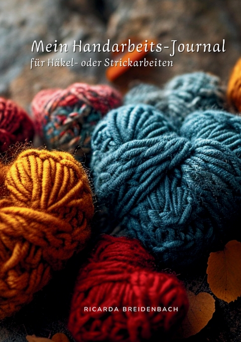 Mein Handarbeits-Journal - Ricarda Breidenbach