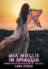 Mia Moglie in Spiaggia - Lara Steele