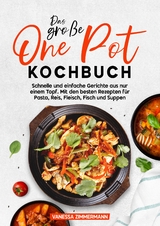 Das gro&szlig;e One Pot Kochbuch - Vanessa Zimmermann