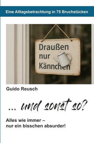 ... und sonst so?