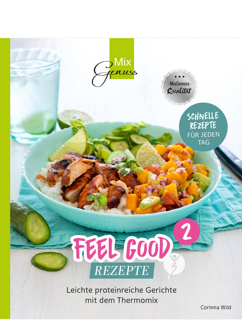 Feel Good Rezepte - Band 2 - Corinna Wild