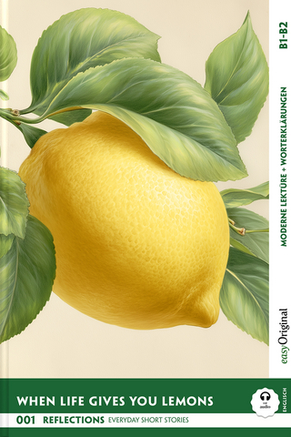 When Life Gives You Lemons - Reflections: 10 Everyday Short Stories vol. 001 - B1-B2 (+ Audio-Online)