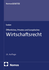 Öffentliches, Privates und Europäisches Wirtschaftsrecht - Sodan, Helge
