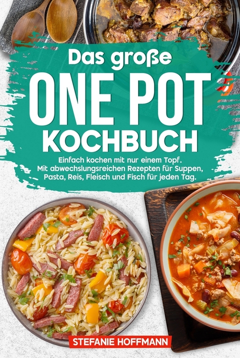 Das gro&szlig;e One Pot Kochbuch - Stefanie Hoffmann