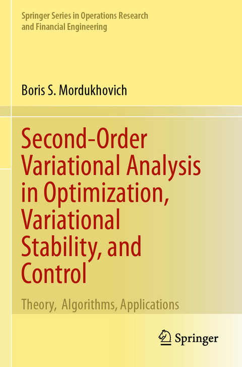 Second-Order Variational Analysis in Optimization, Variational Stability, and Control - Boris S. Mordukhovich