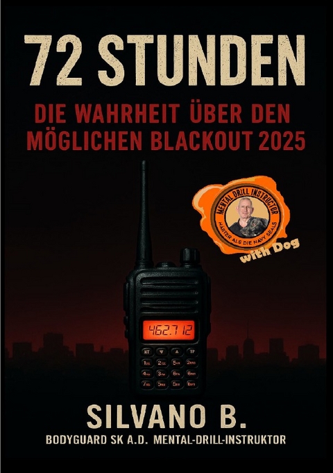 Krisenvorsorge / 72 Stunden - Die Wahrheit &uuml;ber den m&ouml;glichen Blackout 2025 - Silvano B