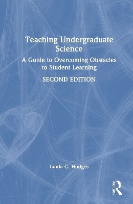 Teaching Undergraduate Science - Linda C. Hodges