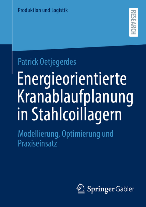 Energieorientierte Kranablaufplanung in Stahlcoillagern - Patrick Oetjegerdes