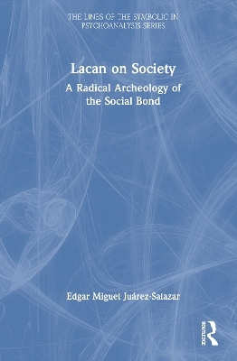 Lacan on Society - Edgar Miguel Juárez-Salazar