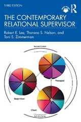 The Contemporary Relational Supervisor - Lee, Robert E.; Nelson, Thorana S.; Zimmerman, Toni S.