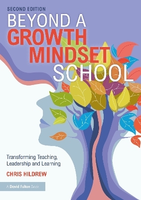 Beyond a Growth Mindset School - Chris Hildrew