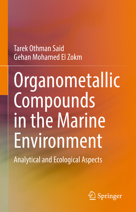Organometallic Compounds in the Marine Environment - Tarek Othman Said, Gehan Mohamed El Zokm