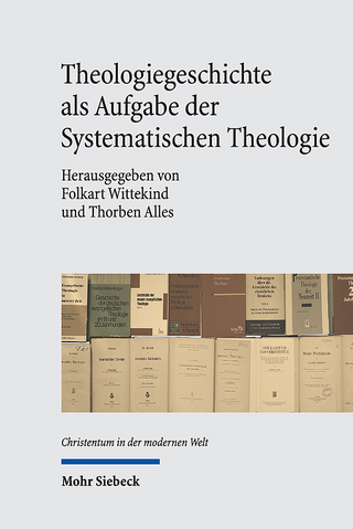 Theologiegeschichte als Aufgabe der Systematischen Theologie