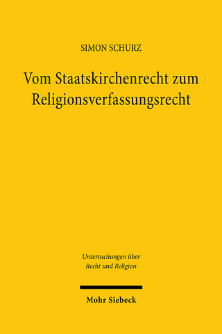 Vom Staatskirchenrecht zum Religionsverfassungsrecht