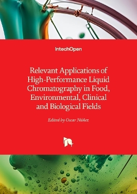 Relevant Applications of High-Performance Liquid Chromatography in Food, Environmental, Clinical and Biological Fields - 