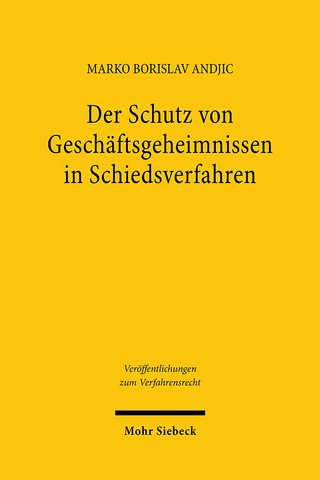 Der Schutz von Geschäftsgeheimnissen in Schiedsverfahren
