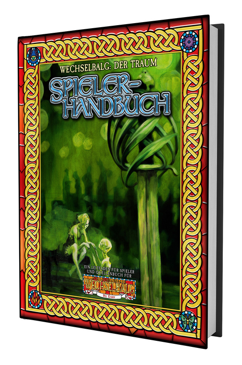 Wechselbalg: Der Traum Spielerhandbuch (C20) - Christine Beard, Nina Bellio, Charlie Cantrell, Luka Carroll, Greg Curley, Steffie de Vaan, Josh Harrison, Jacqueline Penny Hart, Klara Horskj&aelig;r Herb&oslash;l, Krister M. Michl, Myranda Sarro, Elsa Sjunneson-Henry, Ericka Skirpan, Pete Woodworth