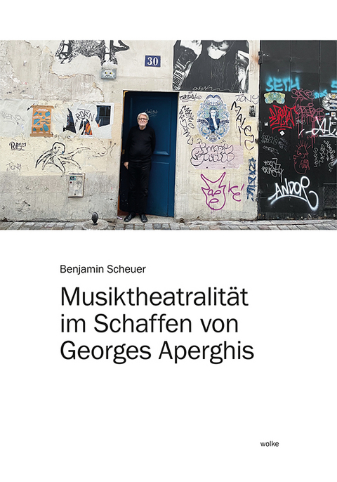 Musiktheatralit&auml;t im Schaffen von Georges Aperghis - Benjamin Scheuer
