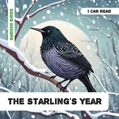 The Starling's Year - Caroline Petherbridge