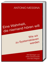 Eine Wahrheit, die niemand h&ouml;ren will - Antonio Messina