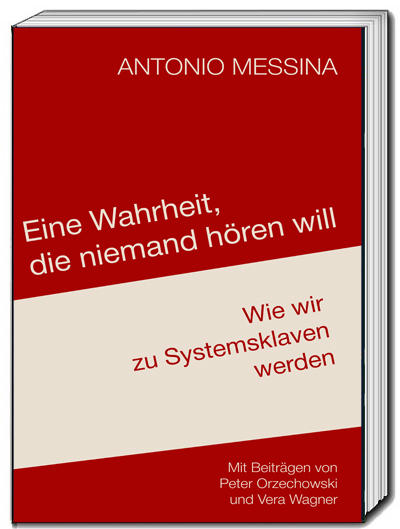 Eine Wahrheit, die niemand h&ouml;ren will - Antonio Messina