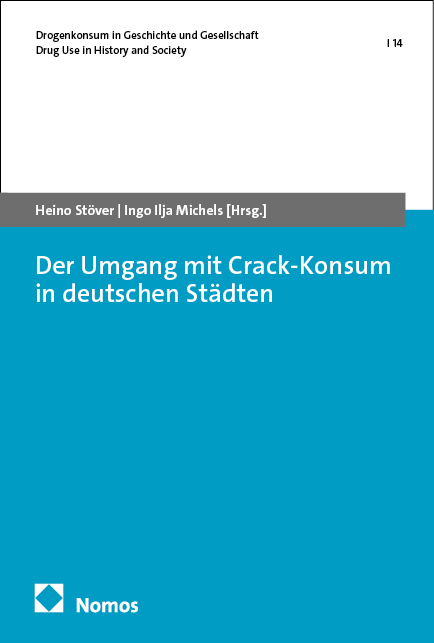 Der Umgang mit Crack-Konsum in deutschen St&auml;dten - 