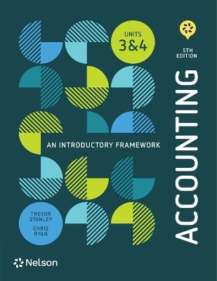 Accounting: An Introductory Framework Units 3&4 with Nelson MindTap - Trevor Stanley, Chris Ryan