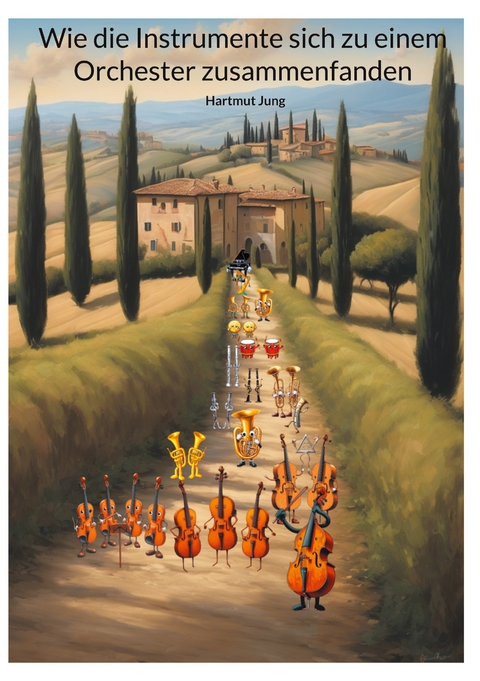 Wie die Instrumente sich zu einem Orchester zusammenfanden - Hartmut Jung