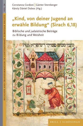 „Kind, von deiner Jugend an erwähle Bildung“ (Sirach 6,18)
