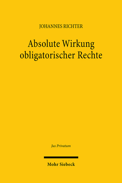 Absolute Wirkung obligatorischer Rechte - Johannes Richter