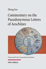 Commentary on the Pseudonymous Letters of Aeschines - Zilong Guo
