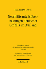 Gesch&auml;ftsanteils&uuml;bertragungen deutscher GmbHs im Ausland - Maximilian M&ouml;stl