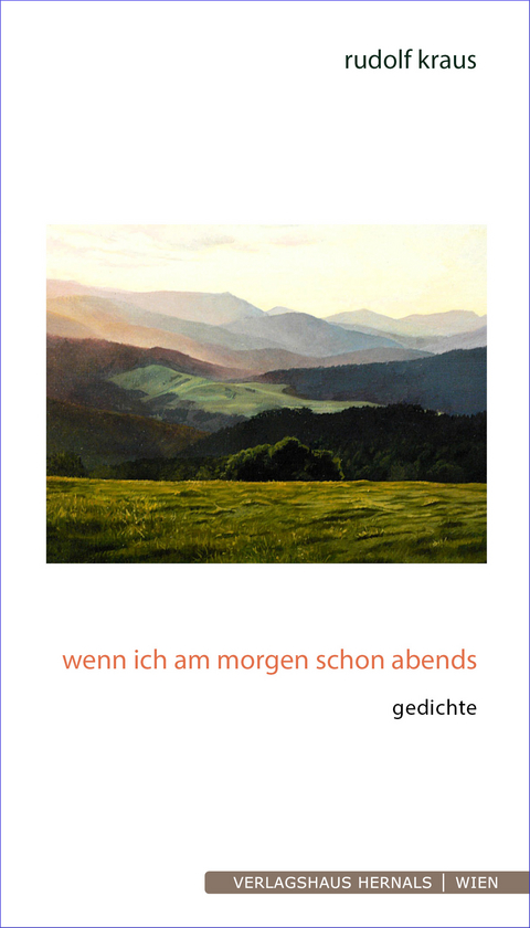 wenn ich am morgen schon abends - Rudolf Kraus