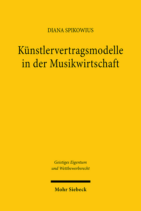 K&uuml;nstlervertragsmodelle in der Musikwirtschaft - Diana Spikowius