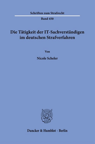 Die Tätigkeit der IT-Sachverständigen im deutschen Strafverfahren