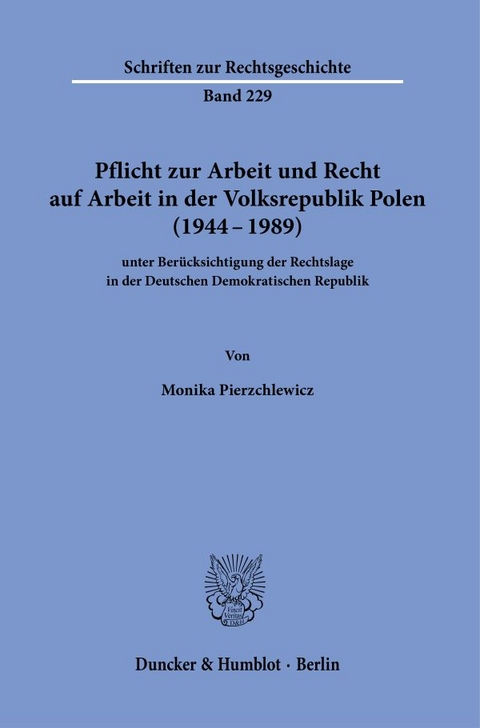 Pflicht zur Arbeit und Recht auf Arbeit in der Volksrepublik Polen (1944&ndash;1989) - Monika Pierzchlewicz