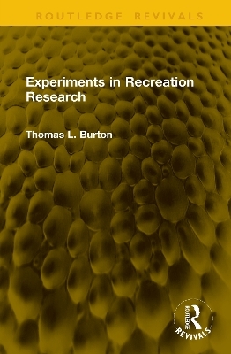 Experiments in Recreation Research - Thomas L. Burton