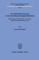 Das richterliche Ermessen in der Investitionsschiedsgerichtsbarkeit - Anne-Marie R&uuml;ckel