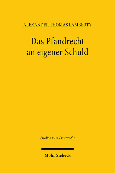 Das Pfandrecht an eigener Schuld - Alexander Thomas Lamberty