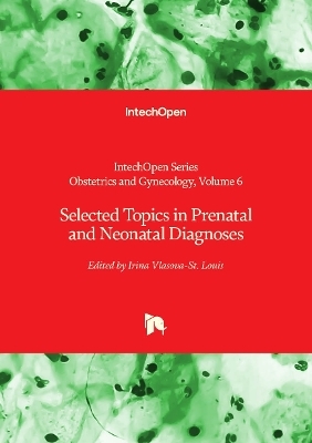 Selected Topics in Prenatal and Neonatal Diagnoses - 