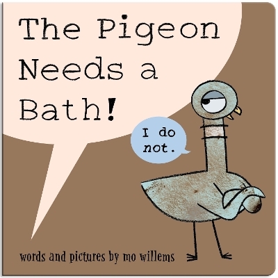 The Pigeon Needs a Bath! (Board Book) - Mo Willems