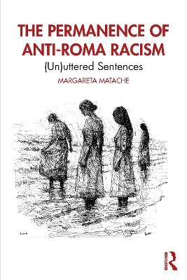 The Permanence of Anti-Roma Racism