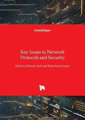 Key Issues in Network Protocols and Security - Tusharkanta Samal, Mamata Rath
