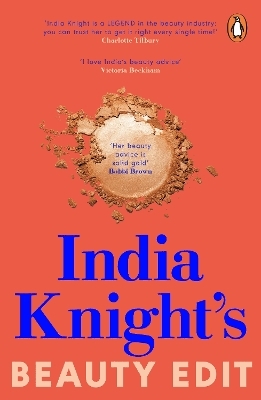 India Knight's Beauty Edit - India Knight